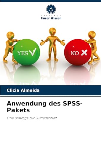 Anwendung des SPSS-Pakets: Eine Umfrage zur Zufriedenheit von Verlag Unser Wissen