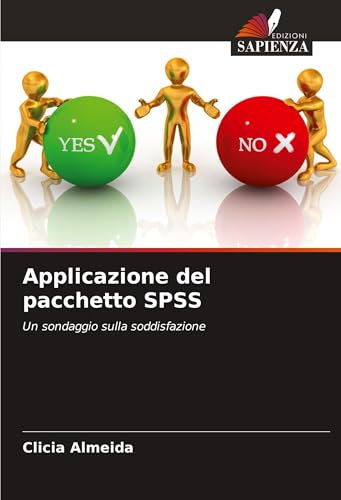 Applicazione del pacchetto SPSS: Un sondaggio sulla soddisfazione von Edizioni Sapienza