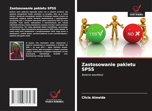 Zastosowanie pakietu SPSS: Badanie satysfakcji von Wydawnictwo Nasza Wiedza