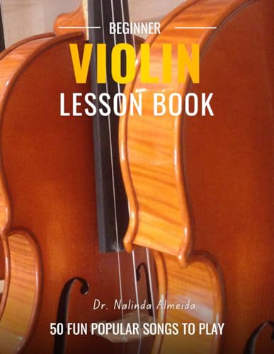 Beginner Violin Lesson Book, Suitable for all Levels, Color Coded Notes, 50 Amazing & Popular Songs von Primeidia E-Launch LLC