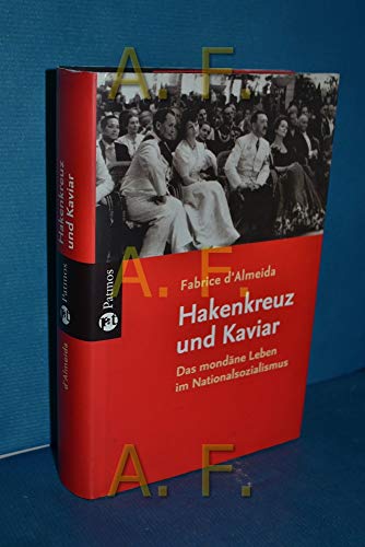 Hakenkreuz und Kaviar: Das mondäne Leben im Nationalsozialismus