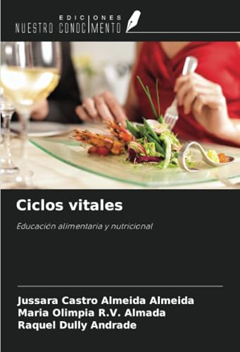 Ciclos vitales: Educación alimentaria y nutricional von Ediciones Nuestro Conocimiento
