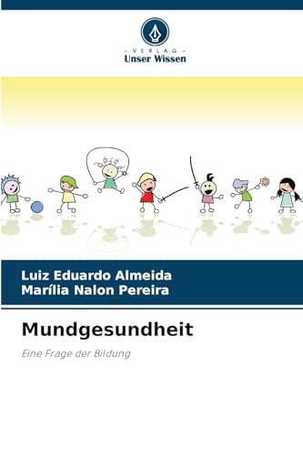 Mundgesundheit: Eine Frage der Bildung von Verlag Unser Wissen