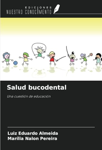 Salud bucodental: Una cuestión de educación von Ediciones Nuestro Conocimiento
