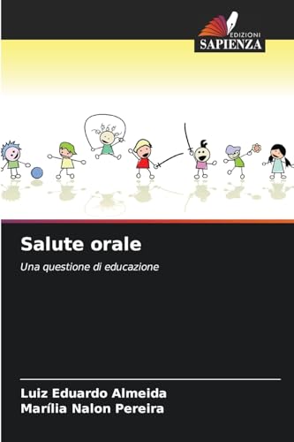 Salute orale: Una questione di educazione von Edizioni Sapienza
