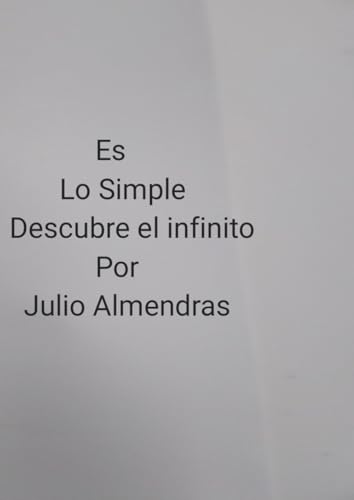Es lo simple:: Descubre el infinito von Independently published