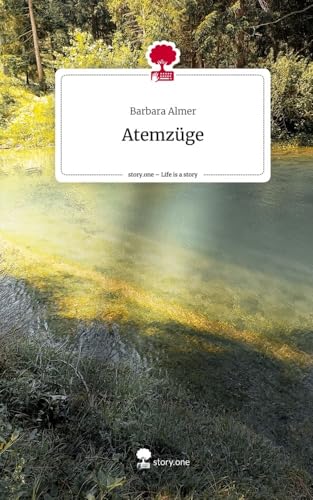 Atemzüge. Life is a Story - story.one von story.one publishing