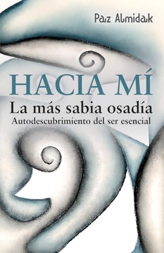HACIA MÍ - La más Sabia Osadía: Autodescubrimiento del ser esencial HACIA MÍ - La más Sabia Osadía: Autodescubrimiento del ser esencial von Editorial Letra Minúscula