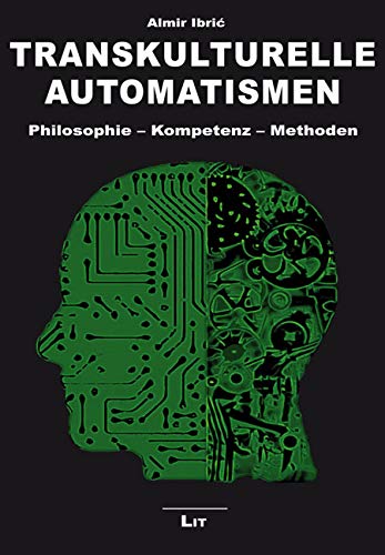 Transkulturelle Automatismen: Philosophie - Kompetenz - Methoden von LIT Verlag