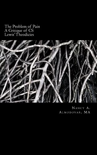 The Problem of Pain: A Brief History and Account and Critique of C.S. Lewis' wor von CREATESPACE