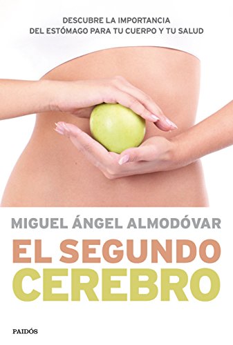 El segundo cerebro : descubre la importancia del sistema digestivo para tu salud (Cuerpo y Salud) von Ediciones Paidós