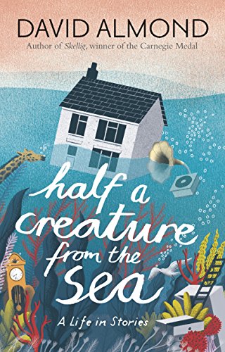 Half a Creature from the Sea: A Life in Stories: 1 Half a Creature from the Sea: A Life in Stories: 1 von Penguin