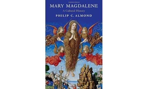 Mary Magdalene: A Cultural History