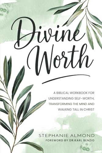 DIVINE WORTH: A Biblical Workbook for Understanding Self-Worth, Transforming the Mind and Walking Tall in Christ von Hemingway Publishers