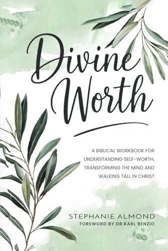 DIVINE WORTH: A Biblical Workbook for Understanding Self-Worth, Transforming the Mind and Walking Tall in Christ von Hemingway Publishers