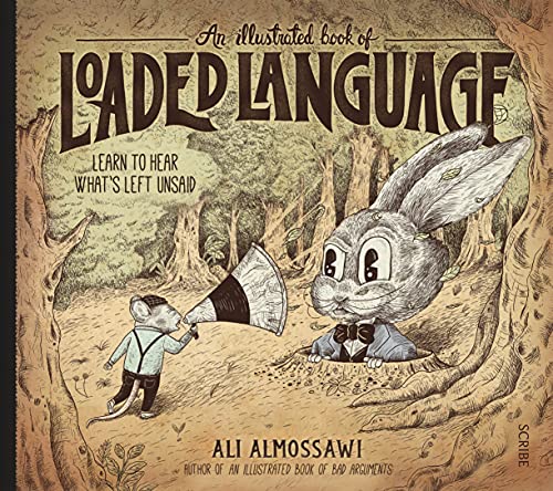 An Illustrated Book of Loaded Language: learn to hear what’s left unsaid von Scribe Publications