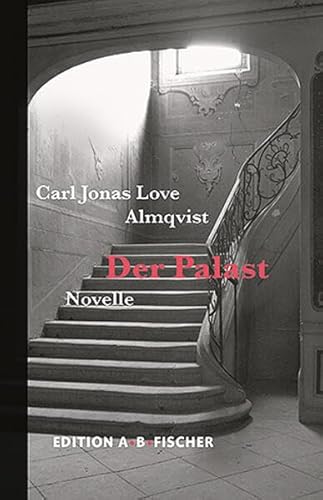 Der Palast: Novelle Der Palast: Novelle von Edition A.B.Fischer