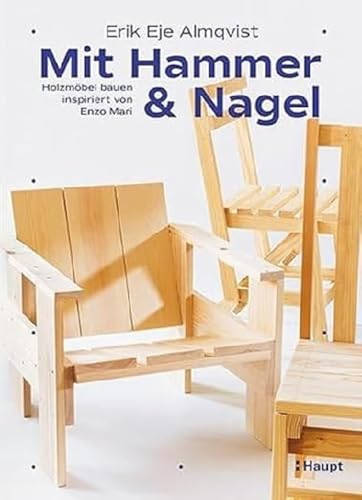 Mit Hammer und Nagel: Holzmöbel bauen, inspiriert von Enzo Mari von Haupt