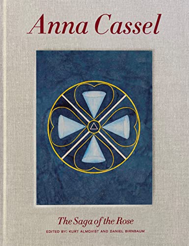 Anna Cassel: The Saga of the Rose (Catalogue Raisonne) von Thames & Hudson