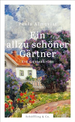 Ein allzu schöner Gärtner: Ein Gartenkrimi von Schöffling