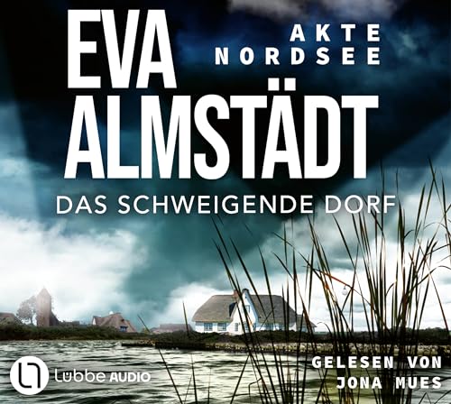 Akte Nordsee - Das schweigende Dorf (Fentje Jacobsen und Niklas John ermitteln, Band 3) von Lübbe Audio