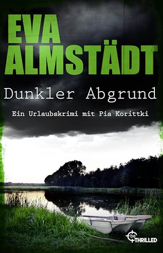 Dunkler Abgrund: Ein Urlaubskrimi mit Pia Korittki