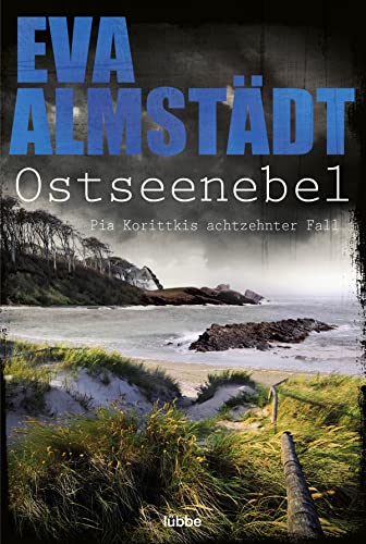 Ostseenebel: Pia Korittkis achtzehnter Fall | Der neue spannende Ostsee-Krimi der Nr.1-Bestsellerautorin. Kriminalroman (Kommissarin Pia Korittki, Band 18)