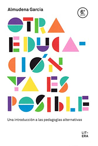 Otra educación ya es posible : una introducción a las pedagogías alternativas