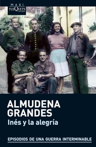 Inés y la alegría: El ejercito de Unión Nacional Española y la invasión del valle de Arán, Pirineo de Lérida, 19-27 de octubre de 1944 (MAXI, Band 1) von Maxi-Tusquets