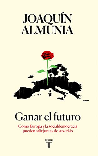 Ganar el futuro : cómo Europa y la socialdemocracia pueden salir juntas de sus crisis (Pensamiento) von TAURUS