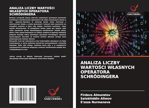 ANALIZA LICZBY WARTO¿CI W¿ASNYCH OPERATORA SCHRÖDINGERA: DE von Wydawnictwo Nasza Wiedza