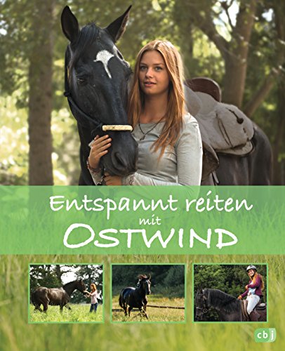Entspannt reiten mit Ostwind (Die Ostwind-Sachbuch-Reihe, Band 2) von cbj