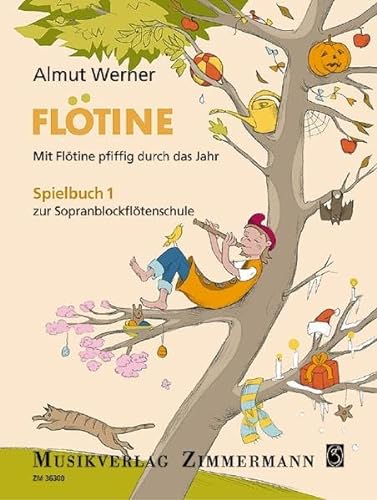 Flötine - Mit Flötine pfiffig durch das Jahr: Spielbuch 1 zur Sopranblockflötenschule. Sopran-Blockflöte.