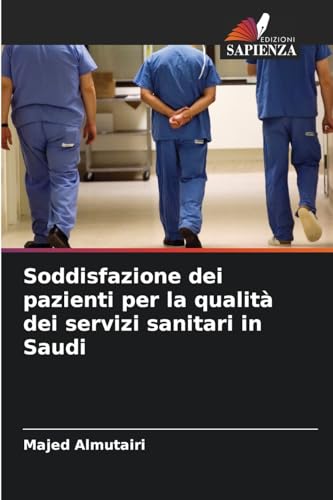 Soddisfazione dei pazienti per la qualità dei servizi sanitari in Saudi von Edizioni Sapienza