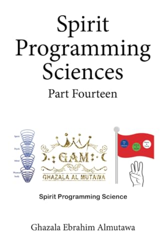 Spirit Programming Sciences Part Fourteen von Xlibris AU