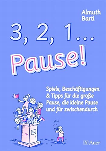 3, 2, 1, ... Pause!: Spiele, Beschäftigungen & Tipps für die große Pause, die kleine Pause und für zwischendurch (1. bis 4. Klasse) (Viele klitzekleine Spiele) von Auer Verlag i.d.AAP LW