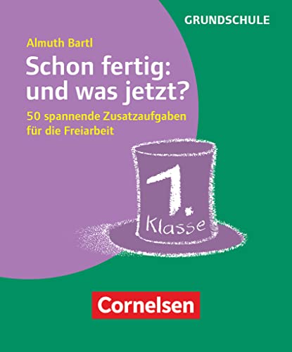 Freiarbeitsmaterial für die Grundschule - Allgemein - Klasse 1: Schon fertig: und was jetzt? - 50 spannende Zusatzaufgaben für die Freiarbeit - Karten mit Begleitheft in Pappschachtel