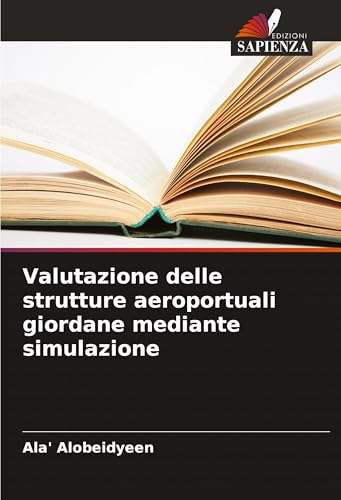 Valutazione delle strutture aeroportuali giordane mediante simulazione von Edizioni Sapienza