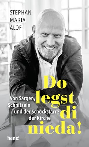 Do legst di nieda!: Von Särgen, Schnitzeln und der Schockstarre der Kirche