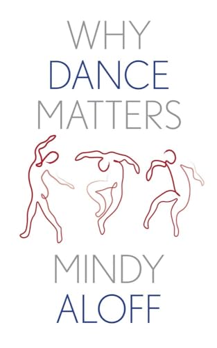 Why Dance Matters (Why X Matters)
