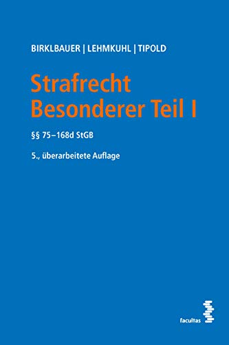 Strafrecht Besonderer Teil I: §§ 75-168b StGB: §§ 75-168d StGB von Facultas Publishing AG