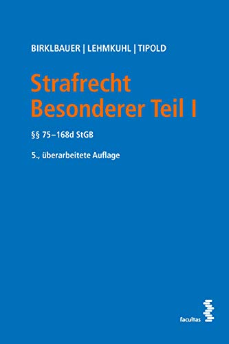 Strafrecht Besonderer Teil I: §§ 75-168b StGB: §§ 75-168d StGB von facultas.wuv Universitts