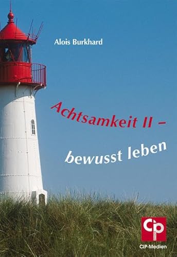 Achtsamkeit II - bewusst leben (CIP-Medien)