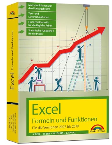 Excel Formeln und Funktionen für 2019, 2016, 2013, 2010 und 2007: - neueste Version. Topseller Vorauflage: Für die Versionen 2007 bis 2019 von Markt+Technik Verlag