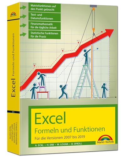 Excel Formeln und Funktionen für 2019, 2016, 2013, 2010 und 2007: - neueste Version. Topseller Vorauflage: Für die Versionen 2007 bis 2019 Excel Formeln und Funktionen für 2019, 2016, 2013, 2010 und 2007: - neueste Version. Topseller Vorauflage: Für die Versionen 2007 bis 2019