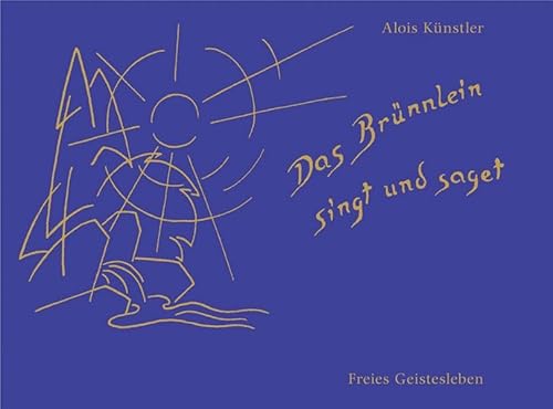 Das Brünnlein singt und saget: Lieder und Melodien für Kinder von Freies Geistesleben GmbH