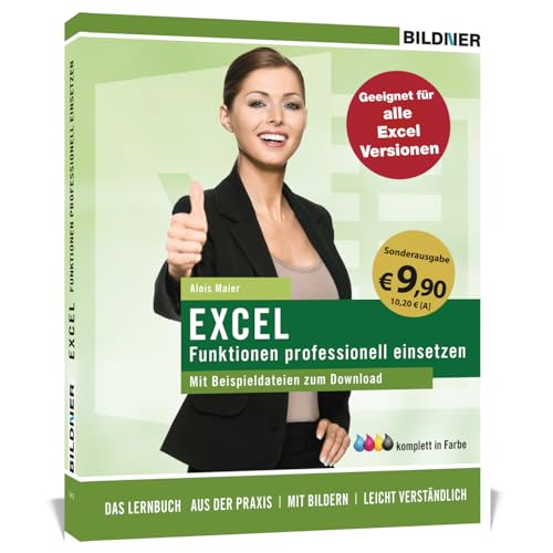 Sonderausgabe: Excel Formeln und Funktionen professionell einsetzen: Für alle Excel-Versionen: Matrizenrechnung, Solver, Verteilungen, Statistik u.v.m. von BILDNER Verlag