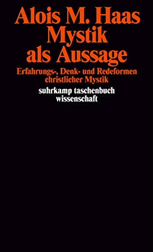 Mystik als Aussage: Erfahrungs-, Denk- und Redeformen christlicher Mystik (suhrkamp taschenbuch wissenschaft) von Suhrkamp Verlag