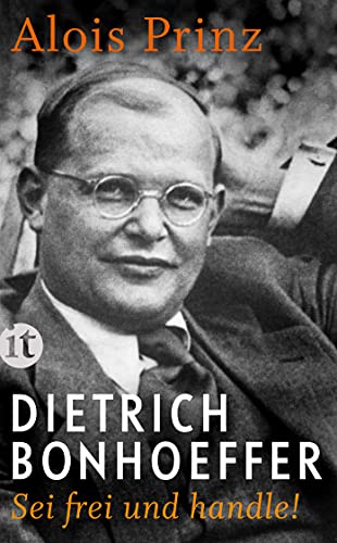 Dietrich Bonhoeffer: Sei frei und handle! (insel taschenbuch) von Insel Verlag GmbH