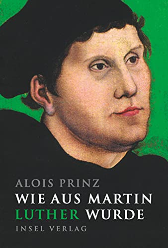 Wie aus Martin Luther wurde (insel taschenbuch)